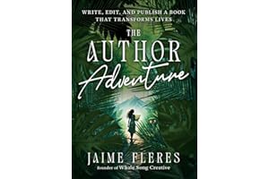 The Author Adventure: Write, Edit, and Publish a Book That Transforms Lives