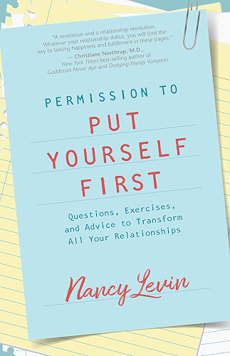 Download Permission to Put Yourself First: Questions, Exercises, and Advice to Transform All Your Relationships (English Edition) PDF