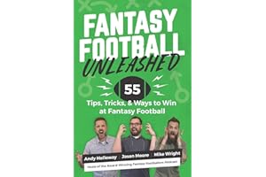 Fantasy Football Unleashed: 55 Tips, Tricks, & Ways to Win at Fantasy Football