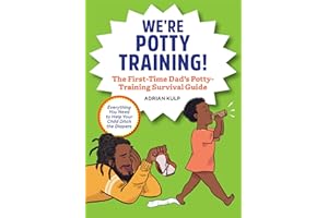 We're Potty Training!: The First-Time Dad's Potty-Training Survival Guide (First-Time Dads)