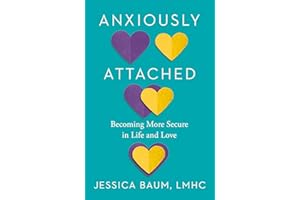Anxiously Attached: Becoming More Secure in Life and Love
