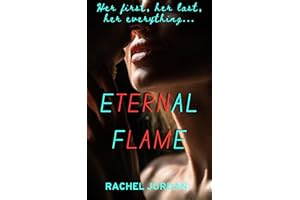 ETERNAL FLAME: Her First, Her Last, Her Everything