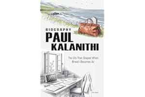 Paul Kalanithi Biography: The Life That Shaped When Breath Becomes Air