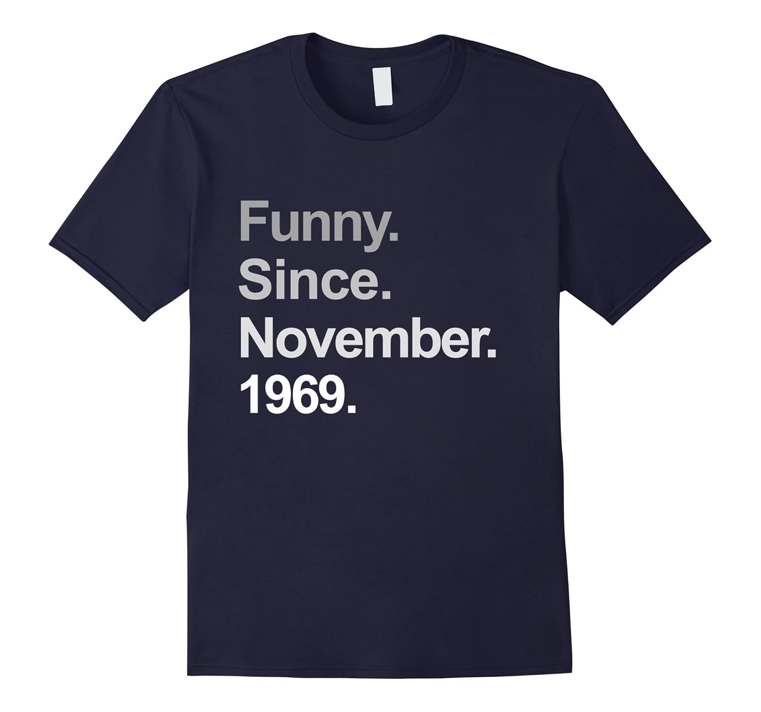 Funny Since November 1969 TShirt 48th Birthday Gifts Shirt-Rose