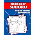 Big Book of Sudoku - Medium to Hard - 1000 Puzzles: Huge Bargain Collection of 1000 Puzzles and Solutions, Medium to Hard Level, Tons of Challenge for your Brain!