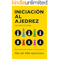 Iniciación al Ajedrez: Manual de Ajedrez para principiantes y entrenadores (Spanish Edition) book cover Iniciación al Ajedrez: Manual de Ajedrez para principiantes y entrenadores (Spanish Edition) book cover