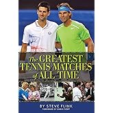 The Greatest Tennis Matches of All Time