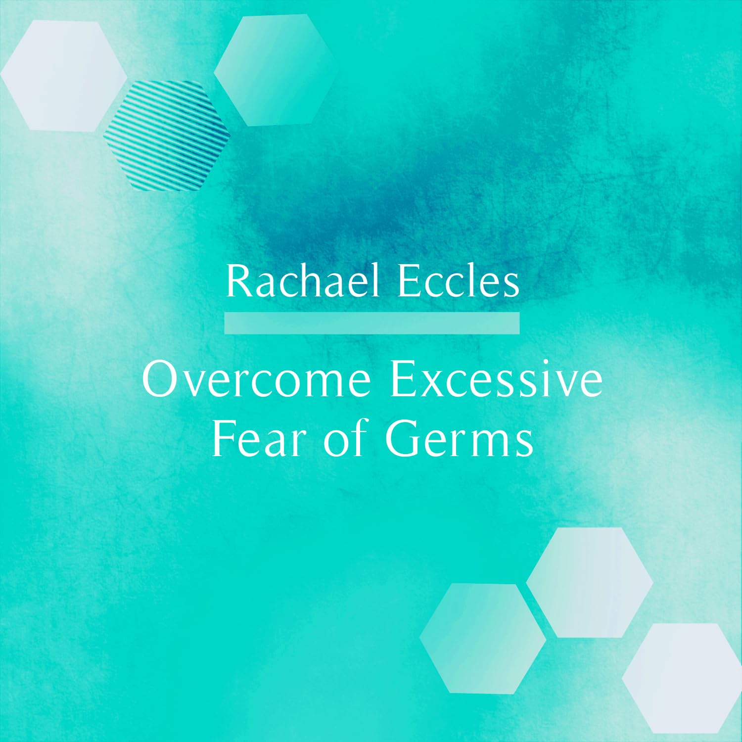 Overcome Your Fear of Germs Hypnosis CD for OCD Germ and Bacteria Anxiety, Guided Hypnotherapy Meditation CD