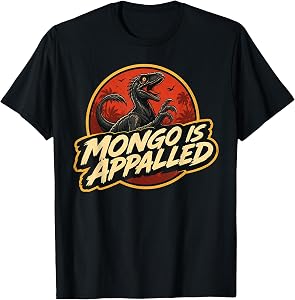 Mongo is Appalled Funny Dinosaur Meme T-Shirt