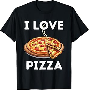 I Love Pizza - Food Lover Foodie T-Shirt Small
