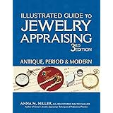 Illustrated Guide to Jewelry Appraising (3rd Edition): Antique, Period & Modern