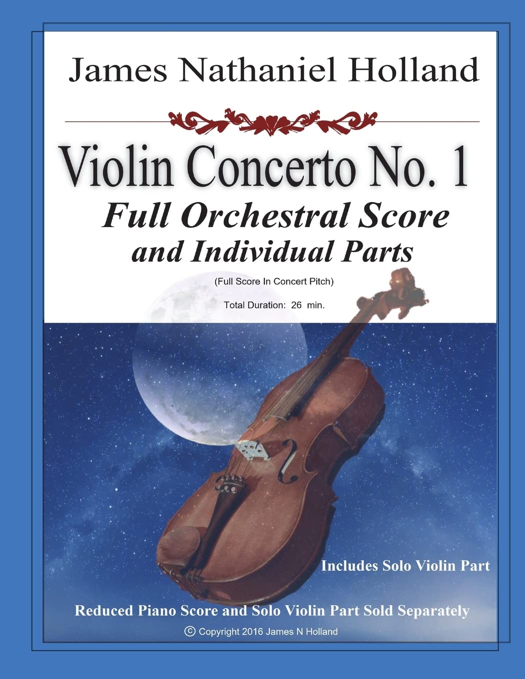Violin Concerto No. 1: Full Score and Individual Parts: 3 (Violin Concertos of James Nathaniel Holland)
