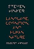 Language, Cognition, and Human Nature: Selected Articles