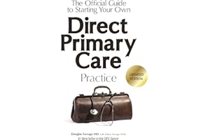 The Official Guide to Starting Your Own Direct Primary Care Practice