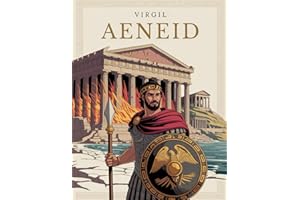 THE AENEID - Epic Poem: Complete Text with Introductions to Every Book, Author’s Commentary and Illustrations - Reliving Aeneas’ Quest for Rome