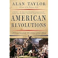 American Revolutions: A Continental History, 1750-1804