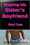 Stealing his Sister's Boyfriend Part Two