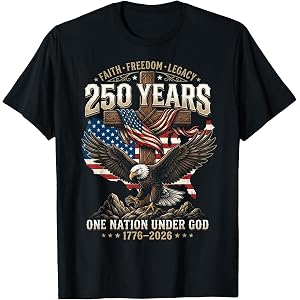 250 Years Faith Freedom Legacy Eagle 250th Anniversary USA T-Shirt