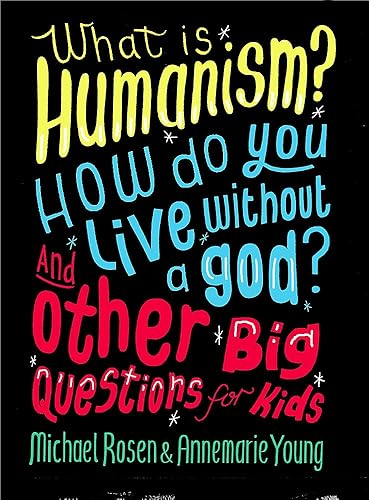 Download What is Humanism? How do you live without a god? And Other Big Questions for Kids PDF