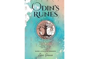Odin’s Runes: Discover the Secrets of Elder Futhark Norse Rune Magic Complete With Folklore, History, and Divination With Guided Layouts for Beginners