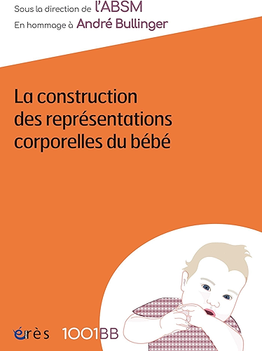Download 1001BB n°158 - La construction des représentations corporelles du bébé: En hommage à André Bullinger (Mille et un bébés) PDF