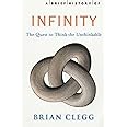 A Brief History of Infinity: The Quest to Think the Unthinkable