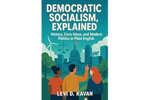 Democratic Socialism, Explained: History, Core Ideas, and Modern Politics in Plain English (Power and Politics, Explained)