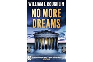 NO MORE DREAMS: ‘William Coughlin is habit-forming.’ James Patterson (Gripping Legal Thrillers Collection)