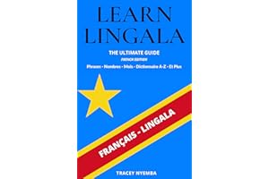 Learn Lingala - The Ultimate Guide (French Edition)