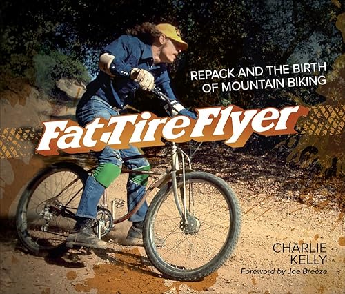 Download Fat Tire Flyer: Repack and the Birth of Mountain Biking PDF