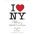 I Love New York: Ingredients and Recipes [A Cookbook]