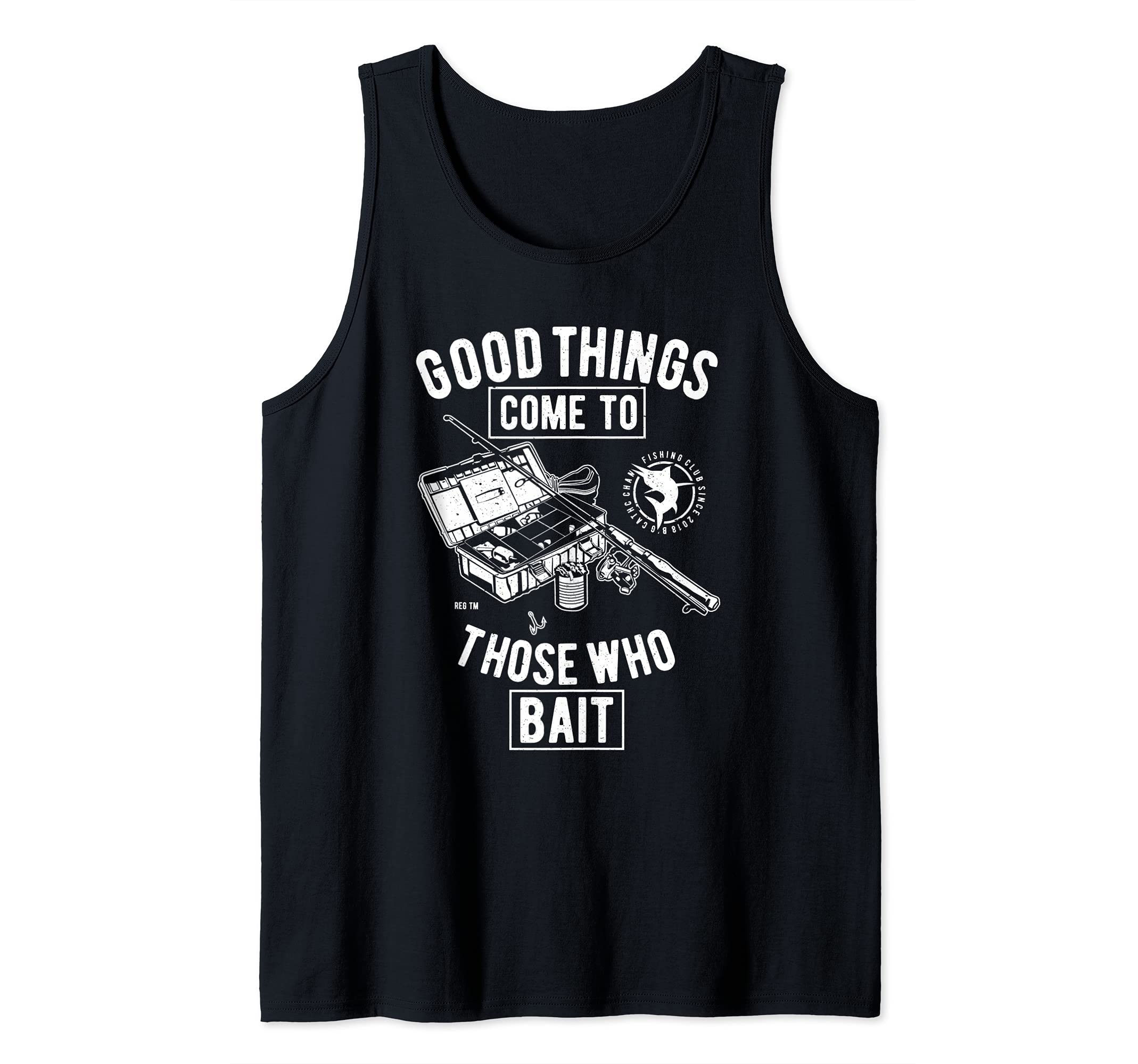 Good thing come to those who bait - Fishing/Angling Gift Tank Top