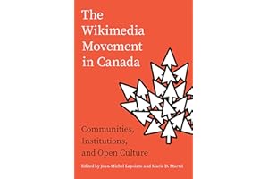 The Wikimedia Movement in Canada: Communities, Institutions, and Free Culture