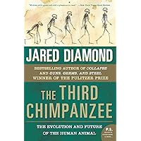 The Third Chimpanzee: The Evolution and Future of the Human Animal (P.S.)