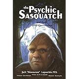 The Psychic Sasquatch and their UFO Connection