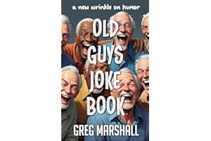 Old Guys Joke Book: A New Wrinkle On Humor