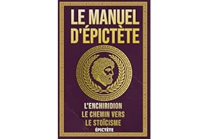 Le Manuel d'Épictète: L'Enchiridion, Le Chemin vers le Stoïcisme