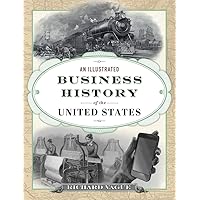 An Illustrated Business History of the United States