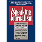 Speaking of Journalism: Twelve Writers and Editors Talk About Their Work – How 11 Students of William Zinsser Built Successful Paths