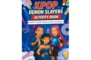K-POP Demon Slayers Activity Book: Quizzes, Creative Games, Coloring, Brain Teasers, and Puzzles Inspired by Music, Magic and