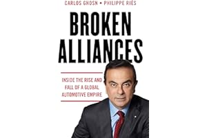 Broken Alliances: Inside the Rise and Fall of a Global Automotive Empire