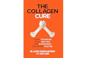 The Collagen Cure: The Forgotten Role of Glycine and Collagen for Optimal Health and Longevity