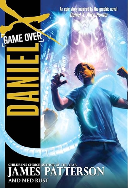 Amazon Com Daniel X Game Over Daniel X 4 9780316101707 Patterson James Rust Ned Books