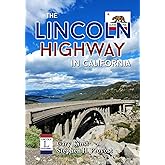 The Lincoln Highway in California: Across the Golden State from Nevada to San Francisco (Highways of the West)