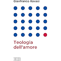 Teologia dell'amore (Gianfranco Ravasi Vol. 5) (Italian Edition) book cover Teologia dell'amore (Gianfranco Ravasi Vol. 5) (Italian Edition) book cover