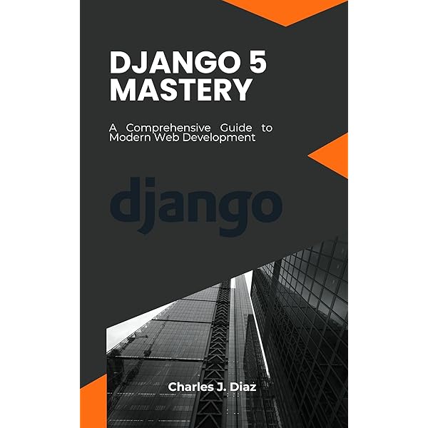 Django 5 By Example: Build powerful and reliable Python web