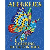Alebrijes Coloring Book For Kids: Fun & Unique Mexican Folk Art Animal Creature Designs