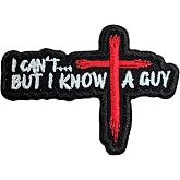 I Cant But I Know A Guy Patch Jesus Cross Funny Christian Catholic Religious Faith Iron On Embroidery Patch for Caps, Bags, Backpacks, Hat, Jackets, Uniform DIY Patch Gifts 3 Inches