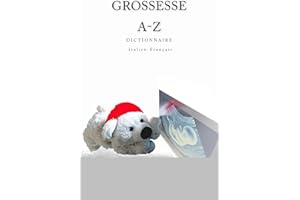 GROSSESSE A-Z Dictionnaire Italien-Francais (French Edition)