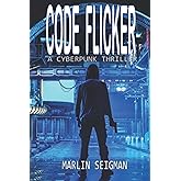 Code Flicker: A Cyberpunk Thriller (Retro Media)